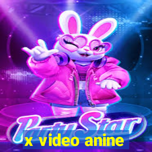 x video anine